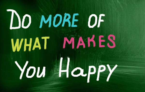 Do more of what makes you happy — Stock Photo, Image