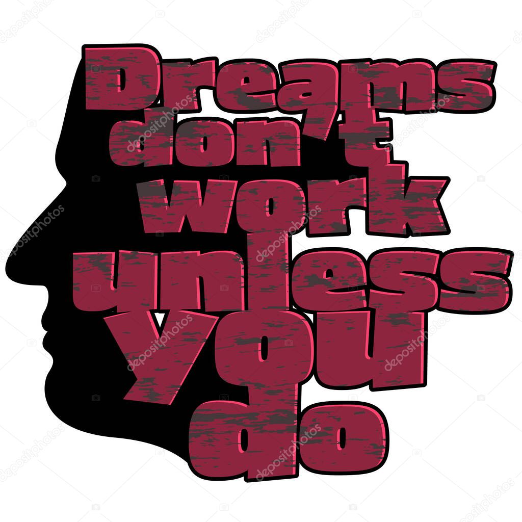 Dreams don't work unless you do motivation phrases scene vector on a white backgrounds