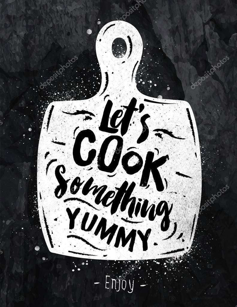 Drawing with chalk on blackboard with cutting board and lettering lets cook something yummy