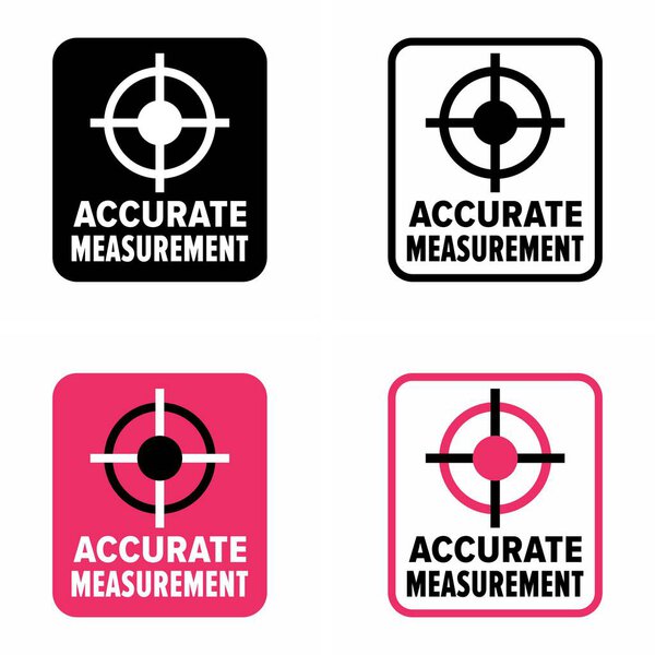 "Accurate measurement" high precision and accuracy of true value information sign