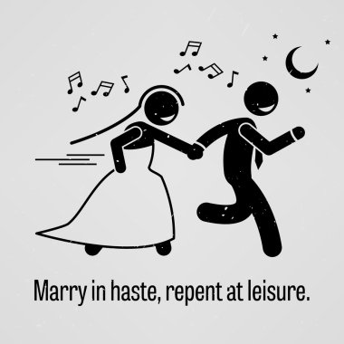Marry in Haste, Repent at Leisure clipart