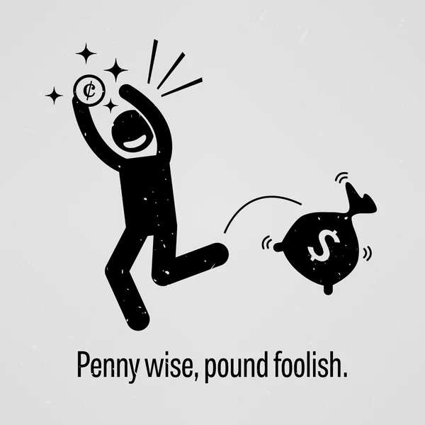 Penny wise, pund dumt — Stock vektor