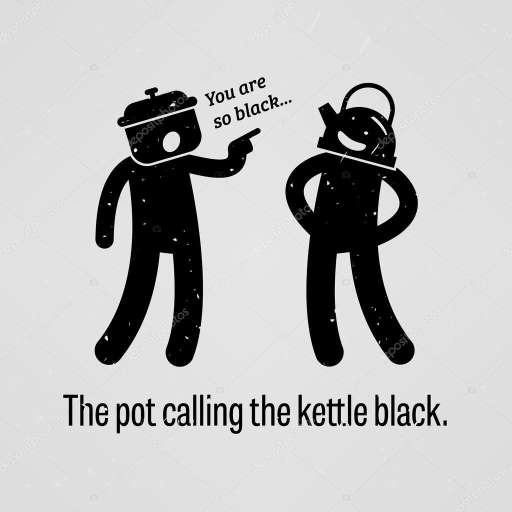 The pot calling the kettle black Stock Vector by ©leremy 66238657