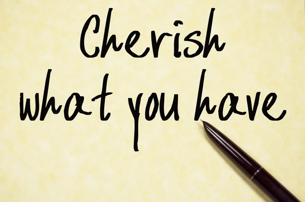 Cherish what you have text write on paper — Stock Photo, Image
