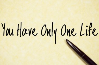 you have only one life text write on paper  clipart