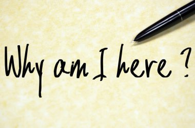 Neden burada olduğumu soru yazma kağıt üzerinde 