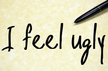 I feel ugly text write on paper  clipart