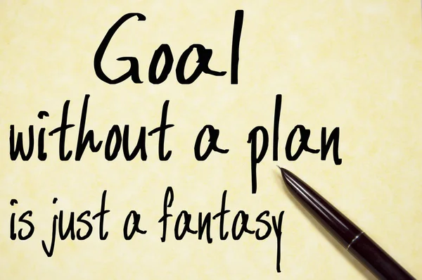Goal without a plan is just a fantasy — Stock Photo, Image