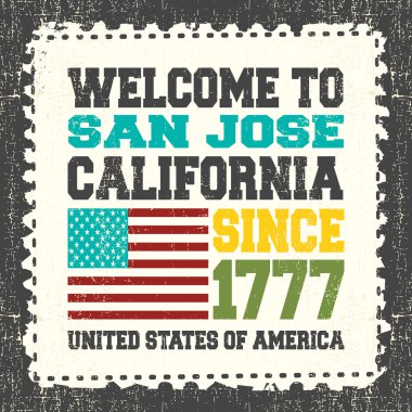 Metin San Jose Kaliforniya hoş geldiniz: davetiyeli. Grunge posta pulu beri 1777 ve Amerikan bayrağı.