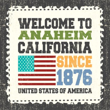 Metin Anaheim California hoş geldiniz: davetiyeli. Grunge posta pulu beri 1876 ve Amerikan bayrağı.