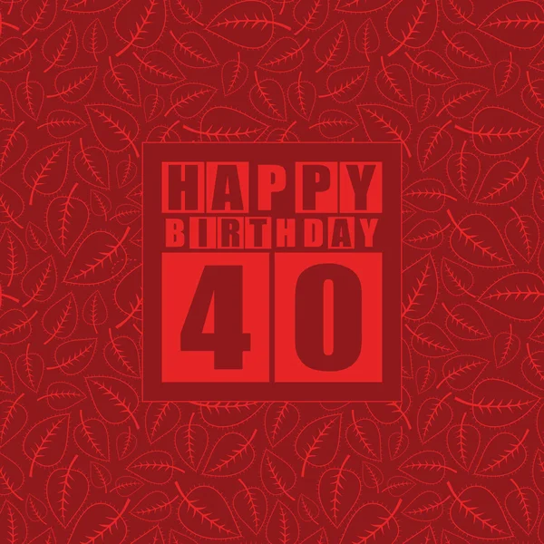 Retro Happy birthday card op floral achtergrond. Gelukkige verjaardag 40 jaar. — Stockvector