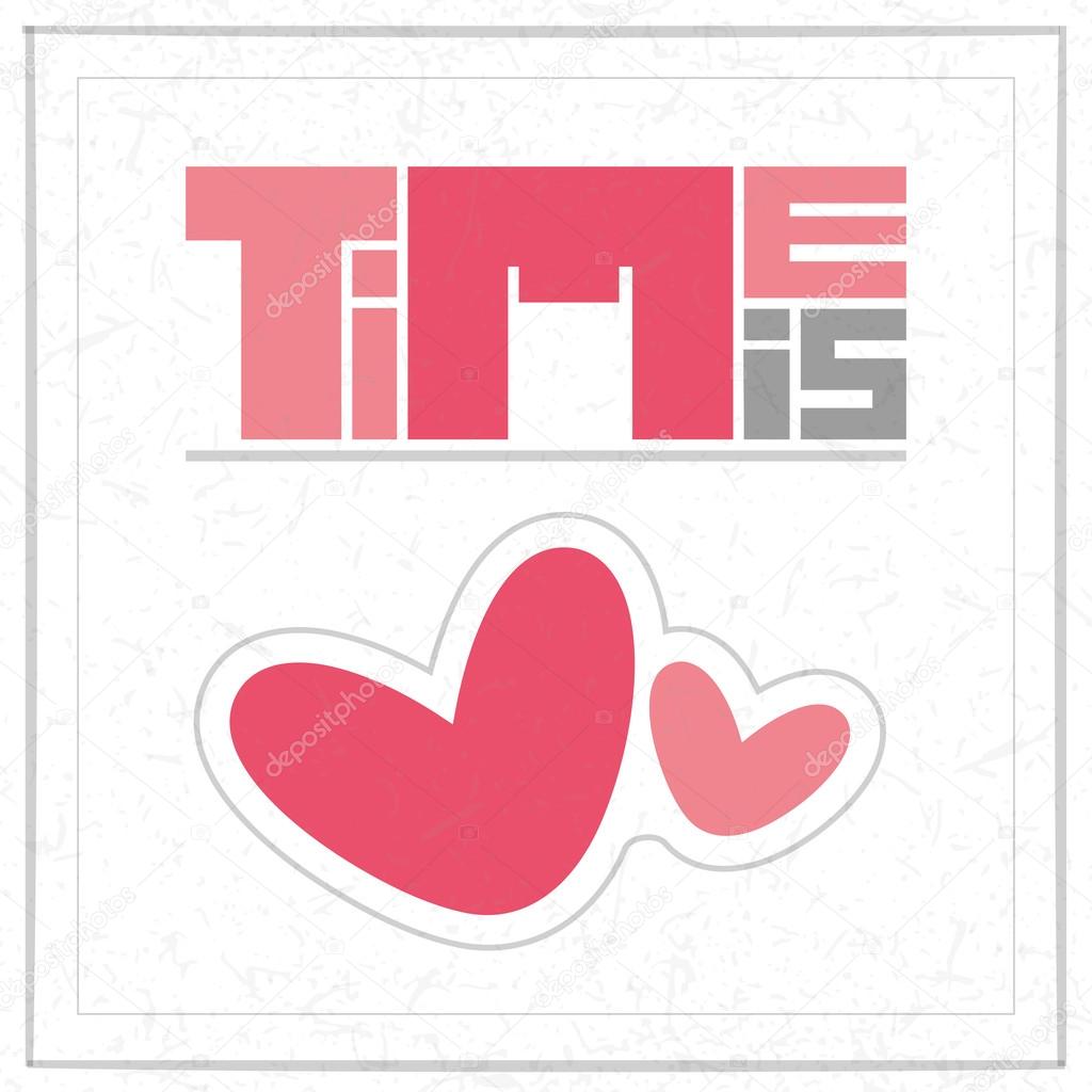 Time is Love with two cute hearts.