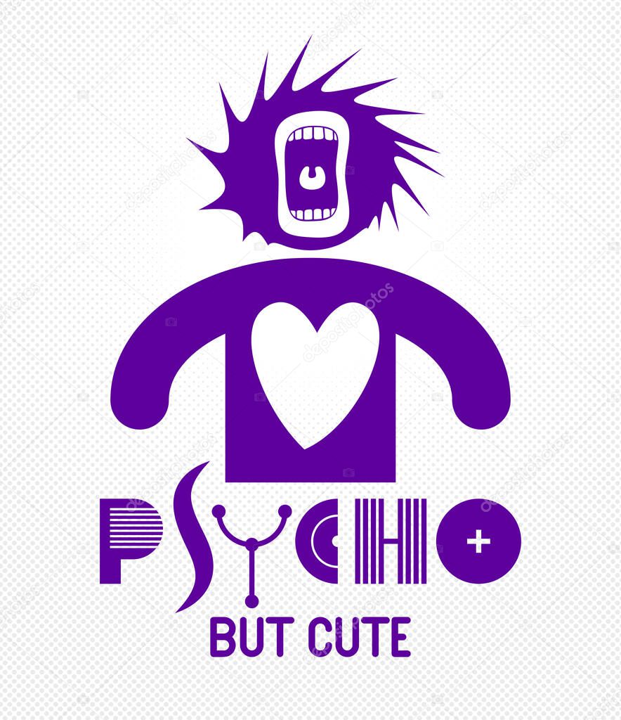 Cute but psycho funny vector cartoon logo or poster with weird expression man icon and screaming mouth, t shirt print or social media picture.