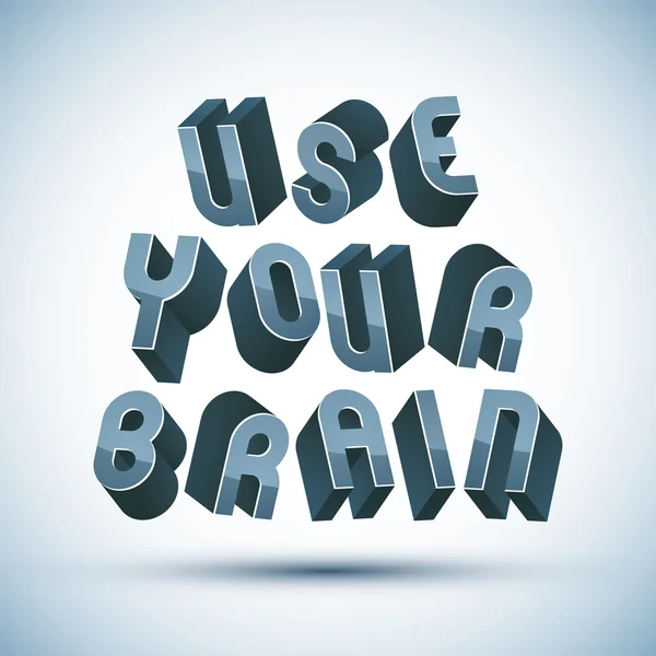 Use Your Brain phrase made with 3d retro style geometric letters — Stock Vector