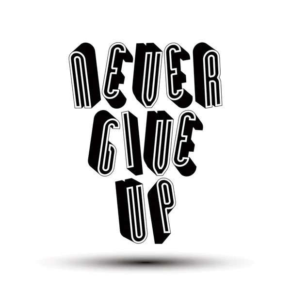 Never Give Up phrase — Stock Vector