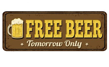 Bedava bira yarın vintage paslı metal işareti