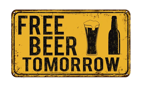Free beer tomorrow vintage rusty metal sign — Stock Vector