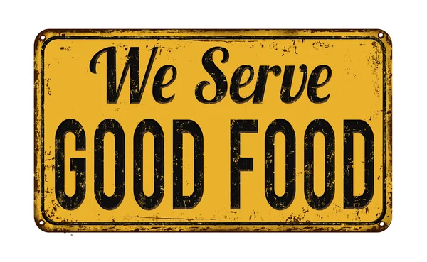 We serve good food rusty metal sign — Stock Vector