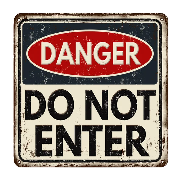 Danger do not enter rusty metal sign — Stock Vector