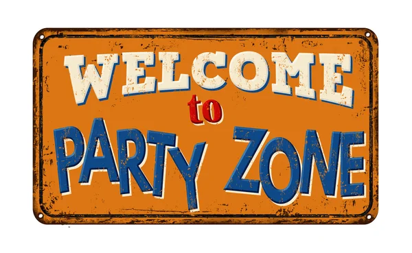 Welcome to party zone vintage rusty metal sign — Stock Vector