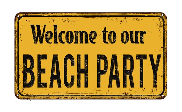 Welcome to our beach party  vintage rusty metal sign — Stock Vector