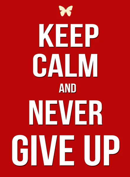 Keep calm and never give up poster — Stock Vector