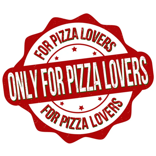 Alleen Voor Pizza Liefhebbers Grunge Rubber Stempel Witte Achtergrond Vector — Stockvector