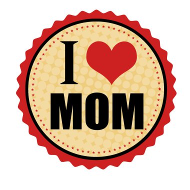 Annem etiket veya damga seviyorum