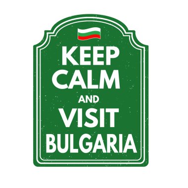 Sakin olun ve Bulgaristan ziyaret