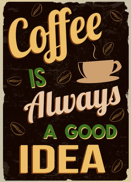 Il caffè è sempre una buona idea poster retrò — Vettoriale Stock