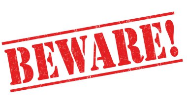 Beware grunge rubber stamp on white background, vector illustration