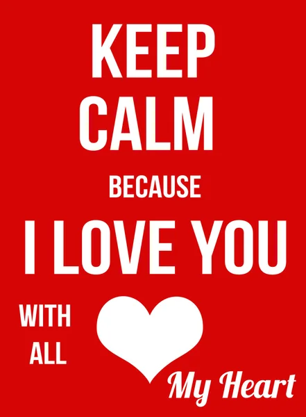 Keep calm because I Love You with all my heart poster — Stock Vector