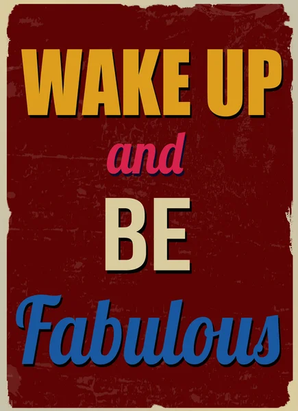 Despierta y sé fabuloso cartel retro — Archivo Imágenes Vectoriales