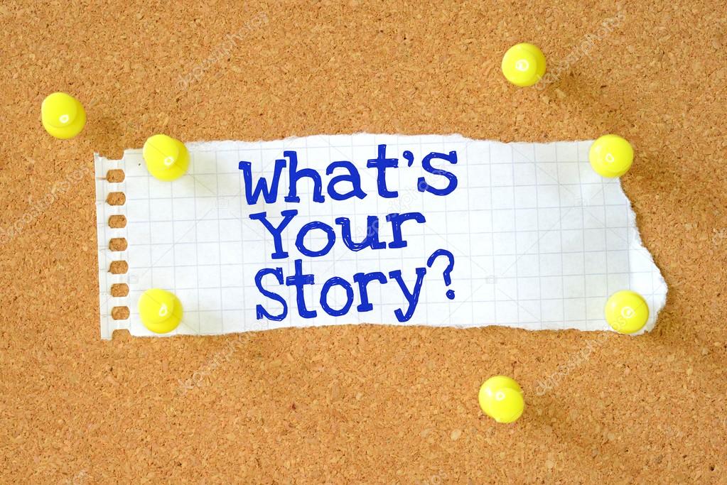The phrase What's Your Story