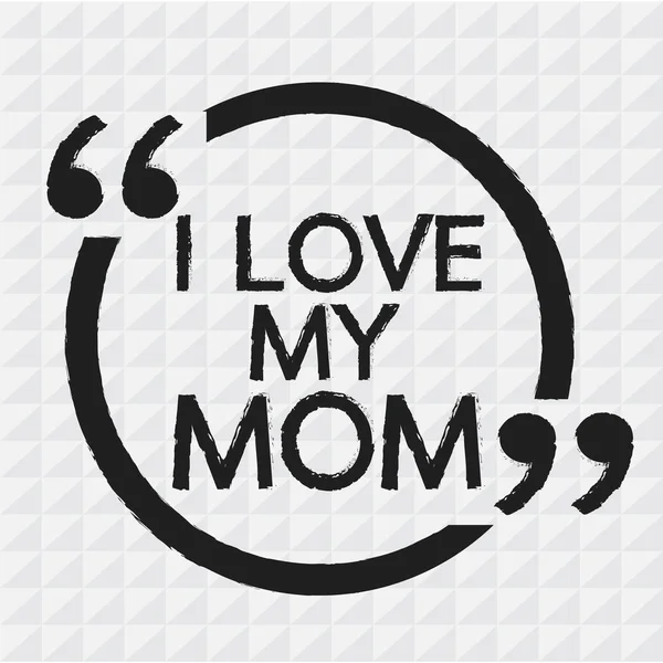 I LOVE MY MOM Lettering Illustration design — Stock Vector