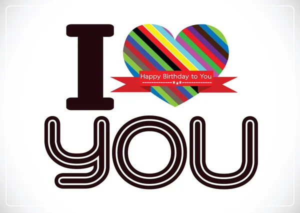 I love you and Happy birthday card idea design — Stock Vector