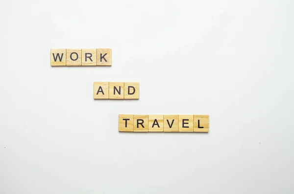 Glatt Angelegter Text Mit Holzwürfeln Mit Der Beschriftung Work Travel — Stockfoto