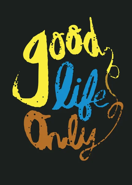 Bra liv koncept. Handmålade borste bokstäver, typografiska inlägg — Stock vektor