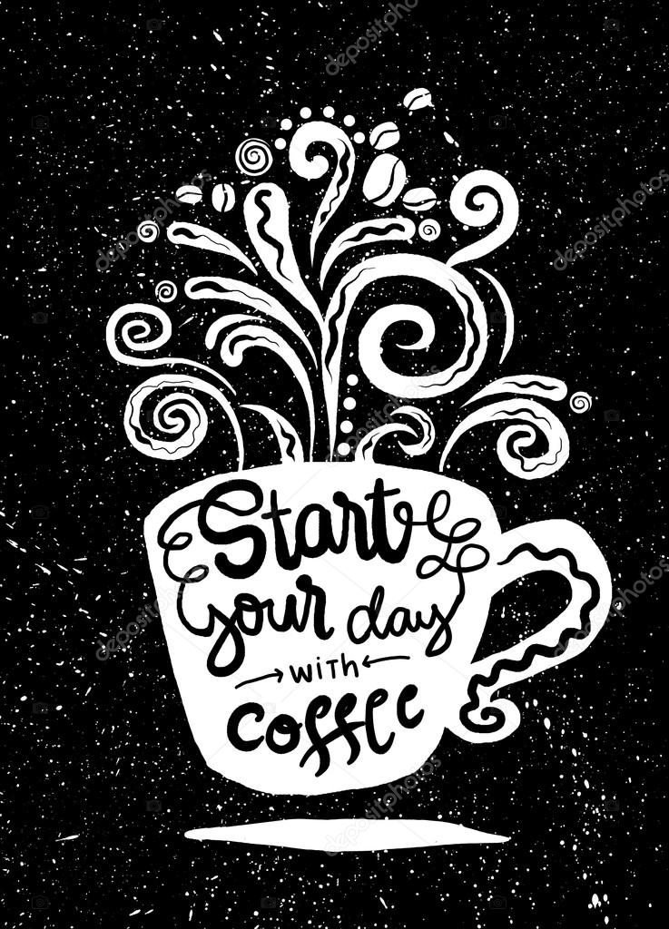 Start your day with coffee. Lettering on coffee cup shape set. Modern calligraphy style quote about coffee .vector illustration