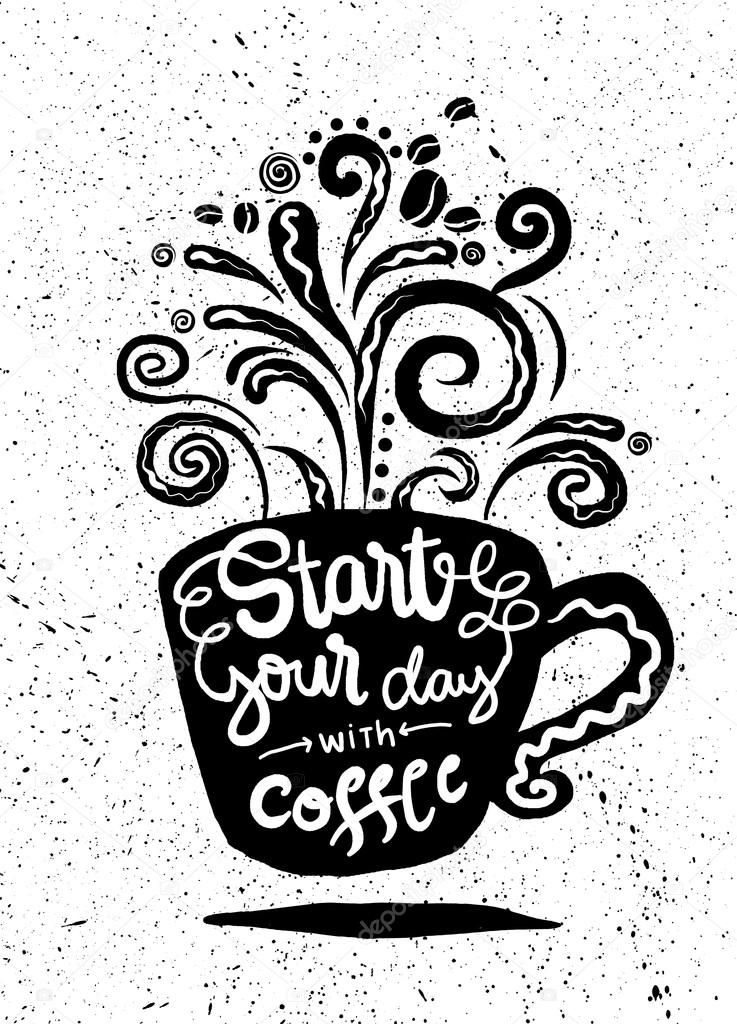 Start your day with coffee. Lettering on coffee cup shape set. Modern calligraphy style quote about coffee .vector illustration