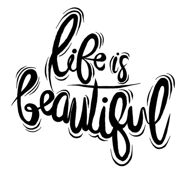 Life is Beautiful, hand drawn inspiration quote