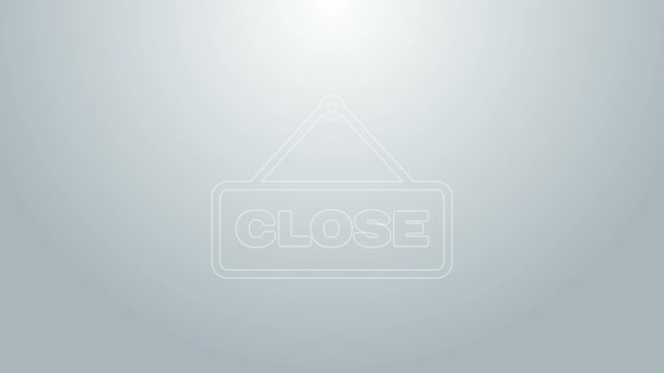 Niebieska linia Wiszący znak z tekstem Zamknij ikonę izolowaną na szarym tle. Temat biznesowy kawiarni lub restauracji. 4K Animacja graficzna ruchu wideo — Wideo stockowe