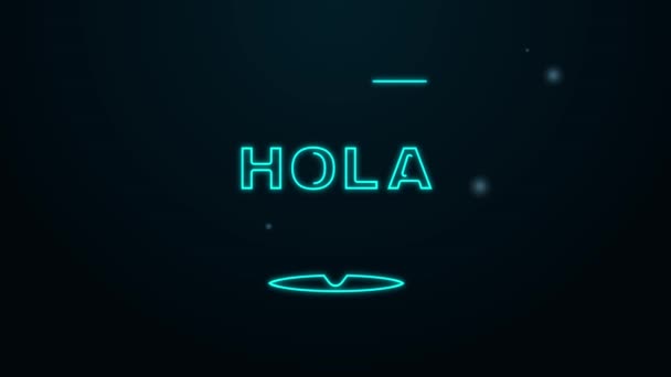 发光的霓虹灯线Hola图标孤立在黑色背景。4K视频运动图形动画 — 图库视频影像