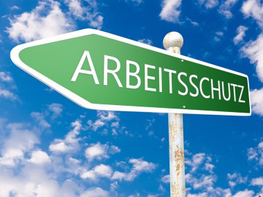 Arbeitsschutz - german word for employment protection - street sign illustration in front of blue sky with clouds.