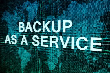 Backup as a Service text concept on green digital world map background