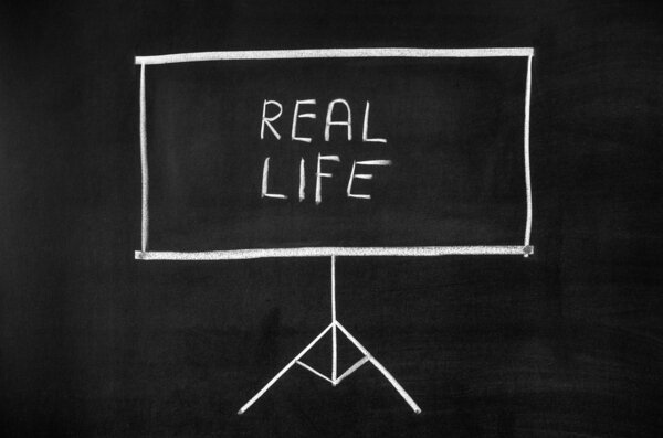Real life
