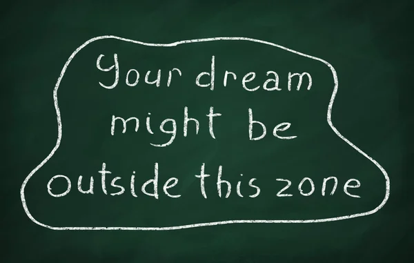 Dein Traum könnte außerhalb dieser Zone liegen — Stockfoto