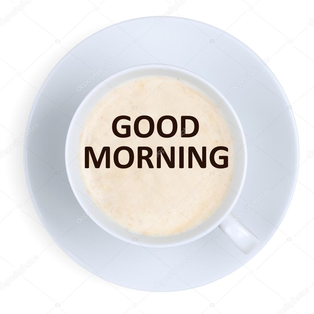 Good Morning Coffee In Cup Breakfast Wake Up Isolated Stock Photo Image By C Boarding2now