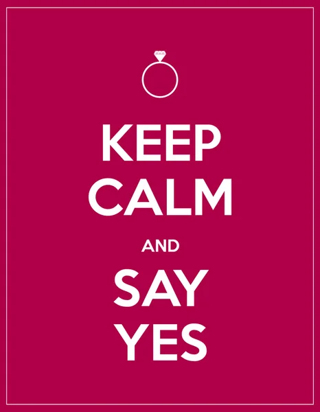 Keep calm and say yes — Stock Vector