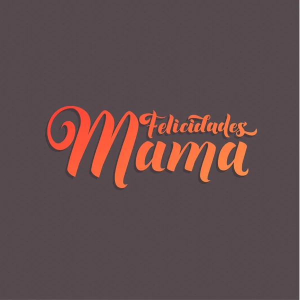 Happy Mother 's Day Spanish Hand Lettering . — стоковый вектор